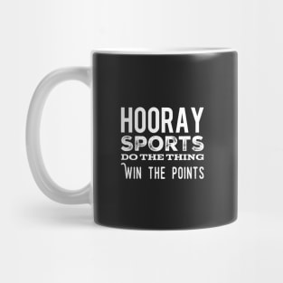Hooray Sports do the thing win the points Mug